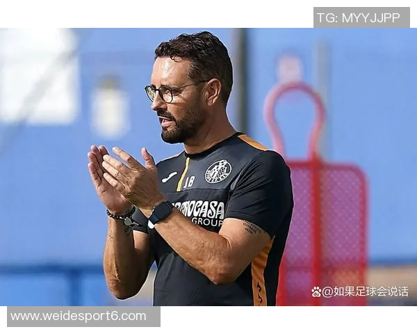 赫塔费主帅信心满满:面对皇马我将全力以赴制造困难挑战顶级阵容 赫塔费主帅信心满满:面对皇马我将全力以赴制造困难挑战顶级阵容